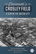 Cincinnati's Crosley Field: A Gem in... - Bild 1