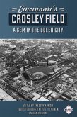 Cincinnati's Crosley Field: A Gem in the Queen City (SABR Digital Library, #57) (eBook, ePUB)
