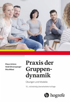 Praxis der Gruppendynamik (eBook, ePUB) - Antons, Klaus; Ehrensperger, Heidi; Milesi, Rita