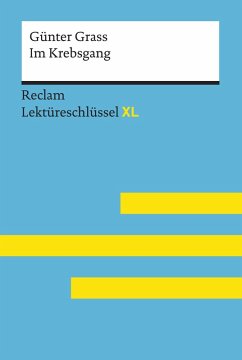 Im Krebsgang von Günter Grass: Reclam Lektüreschlüssel XL (eBook, ePUB) - Grass, Günter; Pelster, Theodor