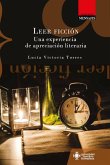 Leer ficción. Una experiencia de apreciación literaria (eBook, ePUB)