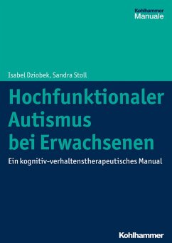 Hochfunktionaler Autismus bei Erwachsenen (eBook, ePUB) - Dziobek, Isabel; Stoll, Sandra