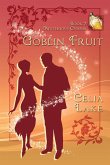 Goblin Fruit (Mysterious Charm, #2) (eBook, ePUB)