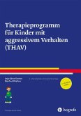 Therapieprogramm für Kinder mit aggressivem Verhalten (THAV) (eBook, PDF)