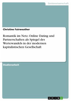 Romantik im Netz. Online Dating und Partnerschaften als Spiegel des Wertewandels in der modernen kapitalistischen Gesellschaft (eBook, PDF)
