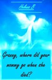 Granny - Where did Your Mom go When She Died? (Granddaughters, #1) (eBook, ePUB)