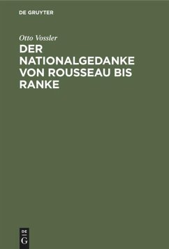 Der Nationalgedanke von Rousseau bis Ranke - Vossler, Otto