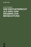 Der Erstunterricht als Weg vom Erlebnis zur Beobachtung