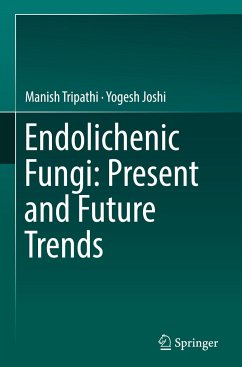 Endolichenic Fungi: Present and Future Trends - Tripathi, Manish;Joshi, Yogesh
