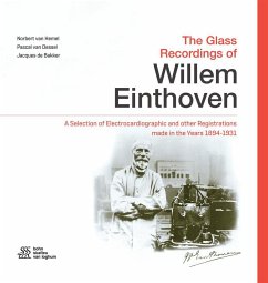 The Glass Recordings of Willem Einthoven - Hemel, Norbert M van; Dessel, Pascal F H M van; de Bakker, Jacques M T