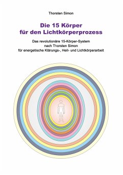 Die 15 Körper für den Lichtkörperprozess - Simon, Thorsten