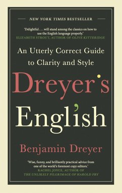 Dreyer's English: An Utterly Correct Guide to Clarity and Style (eBook, ePUB) - Dreyer, Benjamin
