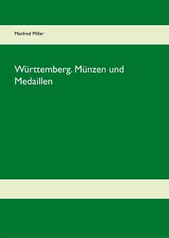 Württemberg. Münzen und Medaillen - Miller, Manfred