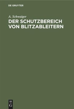 Der Schutzbereich von Blitzableitern - Schwaiger, A.