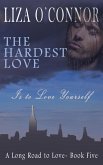 The Hardest Love (A Long Road to Love, #5) (eBook, ePUB) The Hardest Love (A Long Road to Love, #5) (eBook, ePUB)