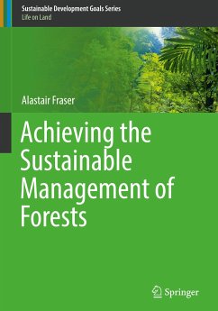 Achieving the Sustainable Management of Forests - Fraser, Alastair