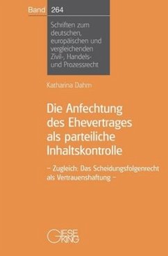 Die Anfechtung des Ehevertrages als parteiliche Inhaltskontrolle - Dahm, Katharina