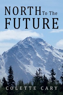 North to the Future (eBook, ePUB) - Cary, Colette