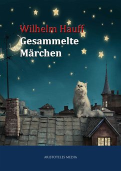 Wilhelm Hauff - Gesammelte Märchen (eBook, ePUB) - Hauff, Wilhelm