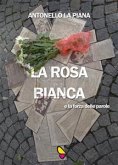 La Rosa Bianca e la forza delle parole (eBook, ePUB)