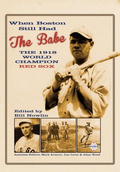 When Boston Still Had the Babe: The 1918 World Champion Red Sox (SABR Digital Library, #59) (eBook, ePUB) - Research, Society for American Baseball