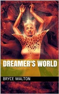 Dreamer's World (eBook, ePUB) - Walton, Bryce
