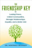 The Friendship Key to Lasting Peace, United Communities,Strong Relationships, Equality, and a Better Job (eBook, ePUB)