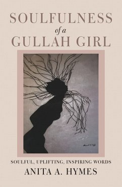 Soulfulness of a Gullah Girl (eBook, ePUB) - Hymes, Anita A.