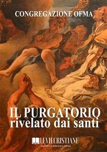 Il Purgatorio rivelato dai Santi (eBook, ePUB) - OFMA (Curatore), Congregazione