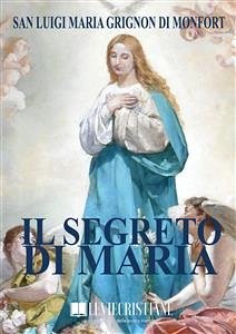 Il Segreto di Maria (eBook, ePUB) - Maria Grignon di Monfort, Luigi