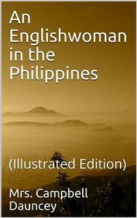 An Englishwoman in the Philippines (eBook, PDF) - Campbell Dauncey, Mrs.