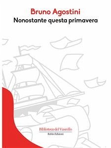 Nonostante questa primavera (eBook, ePUB) - Agostini, Bruno