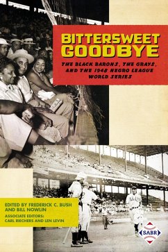 Bittersweet Goodbye: The Black Barons, the Grays, and the 1948 Negro League World Series (SABR Digital Library, #50) (eBook, ePUB) - Research, Society for American Baseball