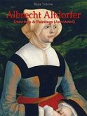 Albrecht Altdorfer: Drawings & Paintings (Annotated) (eBook, ePUB)