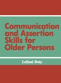 Communication and Assertion Skills for Older Persons (eBook, PDF) Communication and Assertion Skills for Older Persons (eBook, PDF)