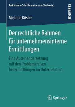 Der rechtliche Rahmen für unternehmensinterne Ermittlungen (eBook, PDF) - Küster, Melanie