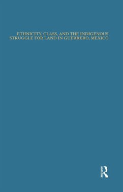 Cover Ethnicity, Class, and the Indigenous Struggle for Land in Guerrero, Mexico (eBook, ePUB)
