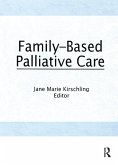 Family-Based Palliative Care (eBook, ePUB) Family-Based Palliative Care (eBook, ePUB)