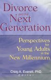 Divorce and the Next Generation (eBook, PDF)