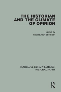 The Historian and the Climate of Opinion (eBook, PDF) - Skotheim, Robert Allen