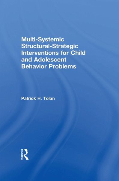 Multi-Systemic Structural-Strategic Interventions for Child and Adolescent Behavior Problems (eBook, PDF)