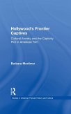Hollywood's Frontier Captives (eBook, ePUB)