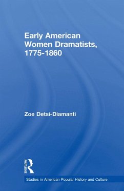 Early American Women Dramatists, 1780-1860 (eBook, PDF) - Desti-Demanti, Zoe