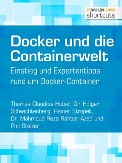 Docker und die Containerwelt (eBook, ePUB) - Rahbar Azad, Mahmoud Reza; Huber, Thomas Claudius; Schwichtenberg, Holger; Stelzer, Phil; Stropek, Rainer