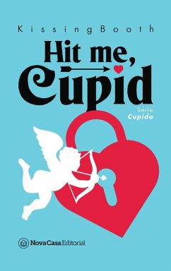 Hit me, Cupid (eBook, ePUB) - Kissingbooth