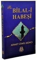 Hz. Bilal-i Habesi - Cemil Akinci, Ahmet