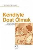 Kendiyle Dost Olmak Hayati Nasil Kolaylastirir