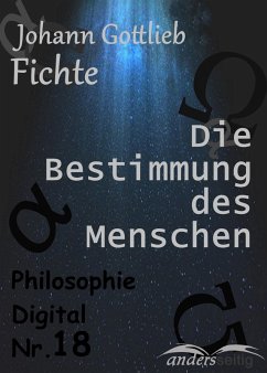 Die Bestimmung des Menschen (eBook, ePUB) - Fichte, Johann Gottlieb