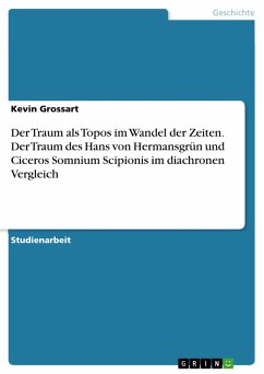 Der Traum als Topos im Wandel der Zeiten. Der Traum des Hans von Hermansgrün und Ciceros Somnium Scipionis im diachronen Vergleich (eBook, PDF)