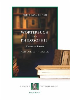 Wörterbuch der Philosophie. Zweiter Band. Kathegorisch - Zweck - Mauthner, Fritz